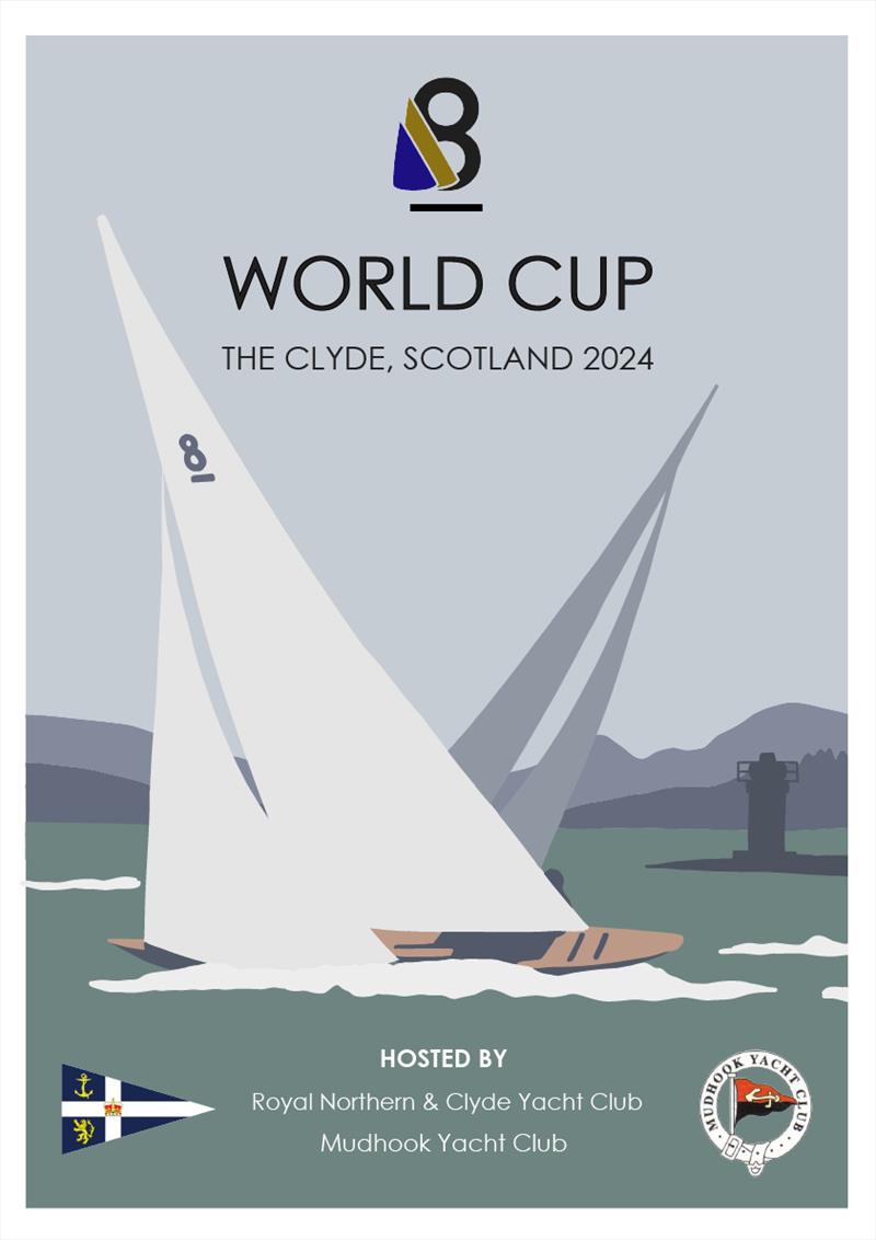 Eight Metre World Cup Poster photo copyright Sophie Scott taken at Royal Northern & Clyde Yacht Club and featuring the 8m class